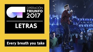 EVERY BREATH YOU TAKE  Raoul  OT 2017  Gala 8  LETRA [upl. by Keeler]