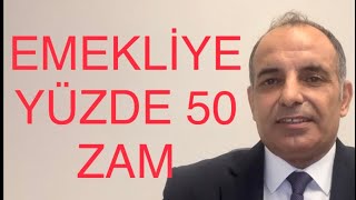 EMEKLİYE YÜZDE 50 ZAM GELİYOR [upl. by Dud]