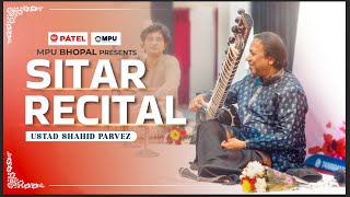 🎶 Sitar Recital by Ustad Shahid Parvez at MPU Bhopal 🌟 [upl. by Whiting]