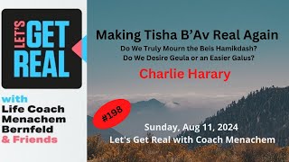 Tisha BAv Program 2024 with Charlie Harari Tisha BAv 2024 198 [upl. by Refinne]