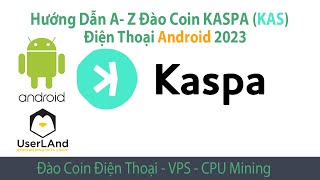 Kaspa 1 Hướng Dẫn Đào Coin Kaspa Trên Điện Thoại Android Mới Nhất 2023 Đào Kaspa unMineable Pool [upl. by Eniamirt]