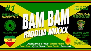 BAM BAM Riddim Mixxx Pilers Sean Paul Kartel Shabba Ranks and more [upl. by Ydnim523]