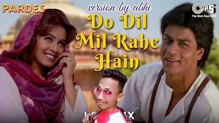 Do Dil Mil Rahe Hain  Kumar Sanu  Pardes  Version By Abhi Patar  Jilmil Assam [upl. by Theresina]