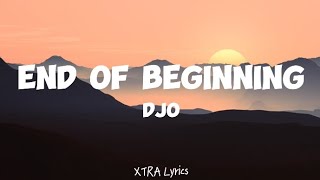 Djo  End of Beginning Lyrics [upl. by Sidra72]