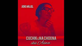 Cuchiküna Choxna ikü Aüwa  Jere Arliel ProdBy LavozTikunaMusic  MÚSI❤️ 128 [upl. by Aicekal]