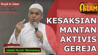 Kesaksian Mantan Aktivis Gereja  Ustadz Munzir Situmorang [upl. by Gemini]