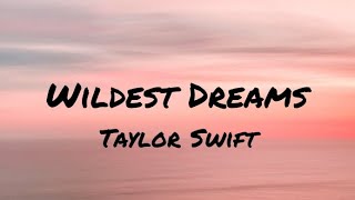 Taylor Swift  Wildest Dreams Lyrics [upl. by Cazzie779]