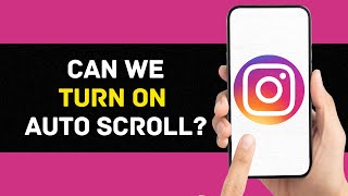 Can we Turn on Auto Scroll on Instagram Reels [upl. by Christoffer]