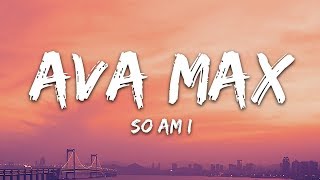 Ava Max  So Am I Lyrics [upl. by Novyaj50]