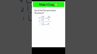 The Easy Way To Find The Least Common Denominator  Algebra [upl. by Locin]