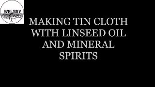 DIY Tin Cloth and or Oilskin with Linseed Oil and Mineral Spirits [upl. by Aivatnahs]