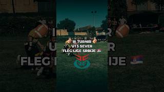 III turnir U13 fleg lige Srbije  Gupa Sever 🏈 [upl. by Atteloiv]