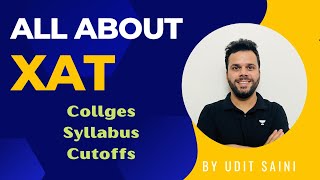 All about XAT Exam Xavier Aptitude Test  Syllabus Colleges Cutoffs etc  Udit Saini xat 2023 [upl. by Oicnedurp]