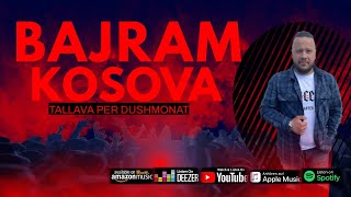 Bajram Kosova  Tallava Per Dushmona HIT 2022 [upl. by Yrohcaz]