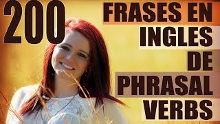 200 Frases en Inglés de Phrasal Verbs  Aprende Inglés Rápido  Phrasal Verbs in English [upl. by Remliw]