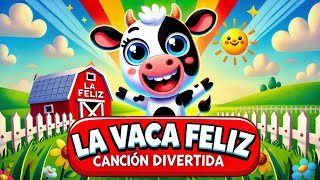 La Vaca Feliz en la Granja 🐄🎶  Canción Divertida para Niños 👶🌟 [upl. by Akcemat]