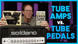 Which is better Tube Amps Vs Tube Pedals [upl. by Onfre]