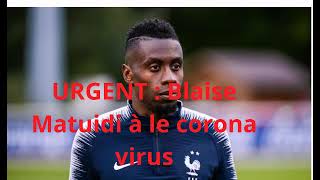 Blaise Matuidi à le corona virus [upl. by Joannes]