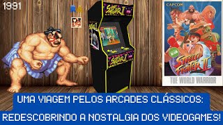 Uma Viagem pelos Arcades Clássicos Redescobrindo a Nostalgia dos Videogames STREET FIGHTER II [upl. by Ronda]