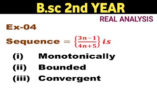 Bsc 2nd Year Real Analysis Sequence Monotonically Increasing Bounded and Convergent [upl. by Murrah]