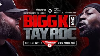 TAY ROC vs BIGG K  KOTD x TBL  FULL RAP BATTLE [upl. by Cynera]