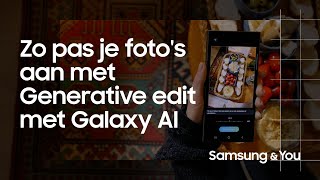 Hoe pas je fotos aan met Generative edit met Galaxy AI  Samsung amp You [upl. by Leiram]