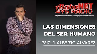 LAS DIMENSIONES DEL SER HUMANO  PSIC J ALBERTO ALVAREZ [upl. by Isac266]