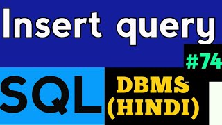 sql insert command  sql insert into table  sql insert query  DBMS Lectures in hindi 74 [upl. by Akirehs]