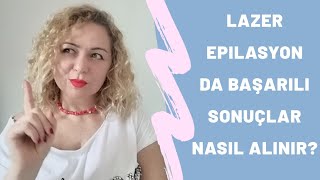 Lazer epilasyonda Başarılı sonuçlar nasıl alınır [upl. by Perusse]