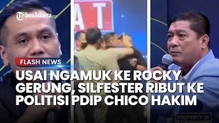 Usai Ngamuk ke Rocky Gerung Silfester Terlibat Keributan dengan Politisi PDIP Chico Hakim [upl. by Abbey976]