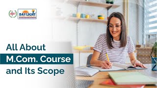 All About MCom Course and Its Scope  100 Scholarship  Daylight Educational Trust [upl. by Dias]