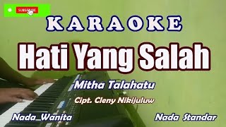 Hati Yang SalahMitha TalahatuKaraoke HD [upl. by Okubo]