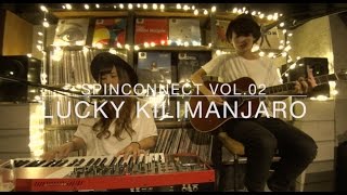 SPINCONNECT Vol02 Lucky Kilimanjaro  Super Star（Acoustic Ver） [upl. by Arramahs338]