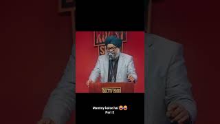 Mummy Kaise Hai by ComedianMaheepSingh 😂😂 Part 3 latesthindistandup standupcomedy maheepsingh [upl. by Garek]