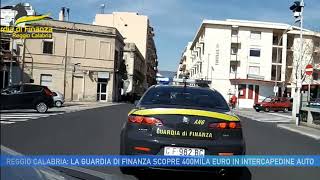 REGGIO CALABRIA LA GDF SCOPRE 400 MILA EURO IN INTERCAPEDINE AUTO [upl. by Gerek]