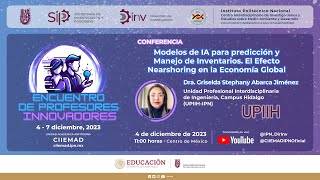 🎤 CONFERENCIA Modelos de IA para Predicción y Manejo de Inventarios El Efecto Nearshoring en la [upl. by Dal]