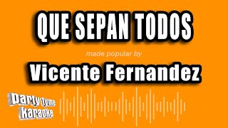 Vicente Fernandez  Que Sepan Todos Versión Karaoke [upl. by Iiette612]