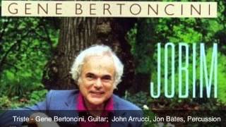 Triste  Gene Bertoncini Guitar John Arrucci Jon Bates Percussion [upl. by Anigue]