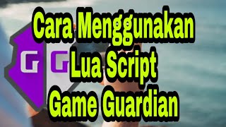 Cara Menggunakan Lua Script Game Guardian [upl. by Karlene]