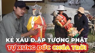 Phẫn Nộ  Tượng Phật bị đập nát trong ngôi chùa của các Sư Cô từ kẻ lạ mặt [upl. by Eylhsa480]