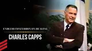 ENDLESS CONFESSION ON HEALING  Charles Capps [upl. by Asilef]