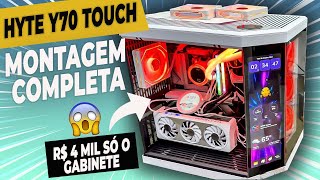 MONTANDO UM PC GAMER NO GABINETE MAIS CARO DO BRASIL I HYTE Y70 TOUCH [upl. by Tannenwald866]