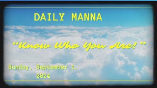 “Know Who You Are” Daily Manna [upl. by Azral]