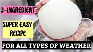 3INGREDIENT quotSUPER EASYquot FONDANT RECIPE FOR ALL TYPES OF WEATHER [upl. by Norvol390]