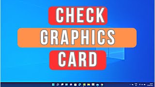 How To Check Graphics Card Details On A Windows 11 [upl. by Letsou714]