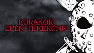 FURAKOR  EPÉN TEKERÜNK [upl. by Milt]