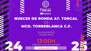 NUECES DE RONDA AT TORCAL  MCD TORREBLANCA CF PRIMERA DIVISIÓN FEMENINA FÚTBOL SALA  J9 [upl. by Fagan]