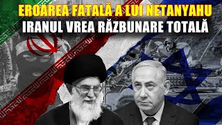 Eroarea fatală a lui Netanyahu Iranul vrea răzbunare totală [upl. by Grussing894]