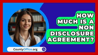 How Much Is A Non Disclosure Agreement  CountyOfficeorg [upl. by Nirraj]