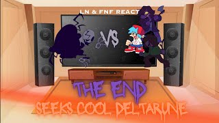 LN amp FNF React  FNF THE END  Seeks Cool Deltarune  FNF Mod [upl. by Sharity]